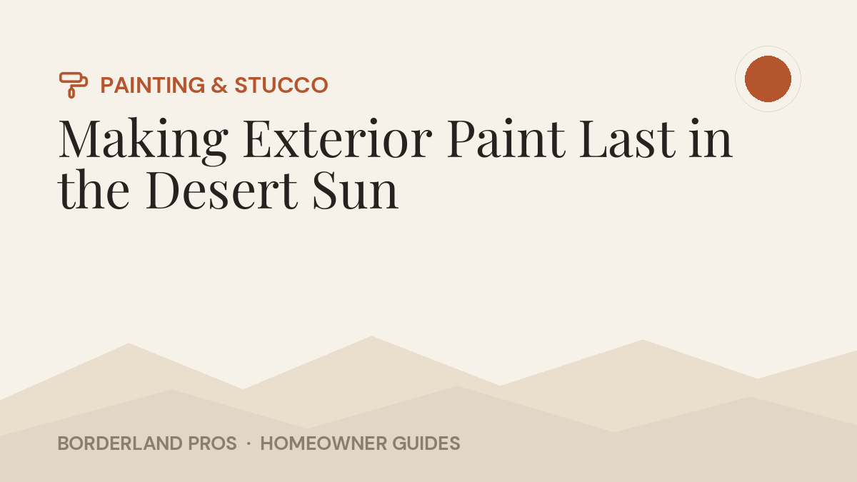 Making Exterior Paint Last in the Desert Sun
