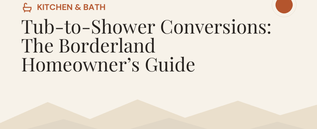 Tub-to-Shower Conversions: The Borderland Homeowner’s Guide